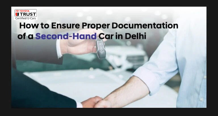 How to Ensure Proper Documentation of a Second-Hand Car in Delhi