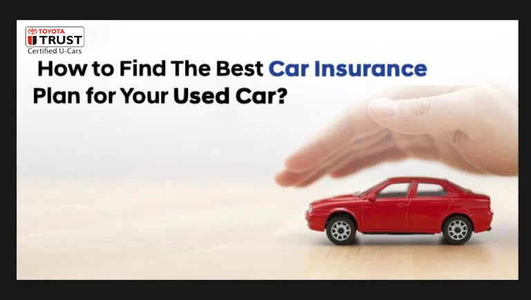How to Find The Best Car Insurance Plan for Your Used Car?