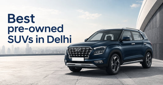 Pre-Owned SUVs in Delhi